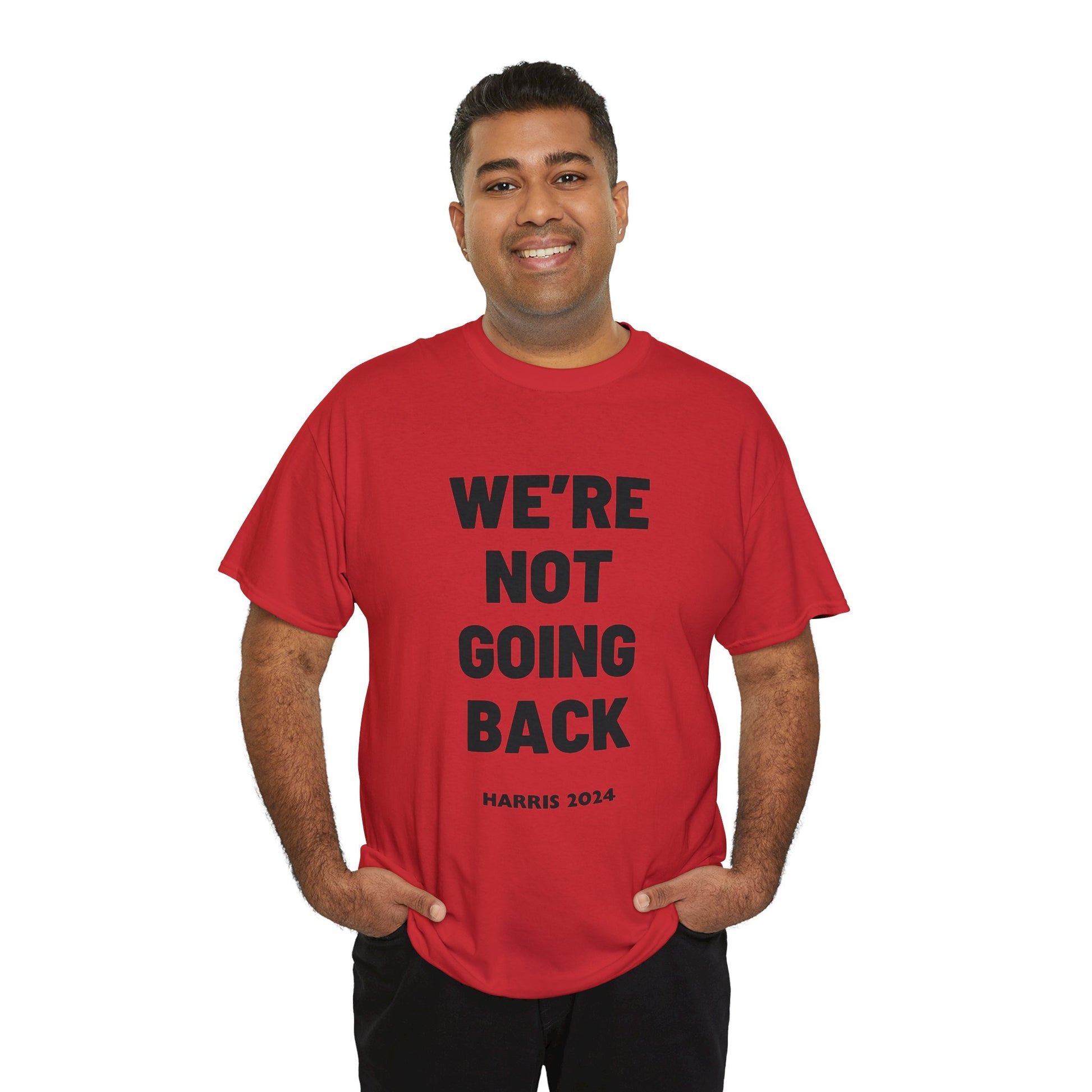 We're Not Going Back Kamala 2024 Slogan Black Print Unisex Heavy Cotton Tee T-Shirt