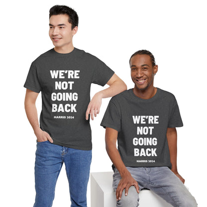 We're Not Going Back 2024 Kamala Slogan White Print Unisex Heavy Cotton Tee Dark Heather T-Shirt