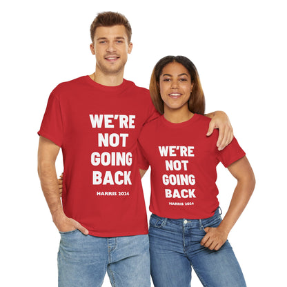 We're Not Going Back 2024 Kamala Slogan White Print Unisex Heavy Cotton Tee T-Shirt