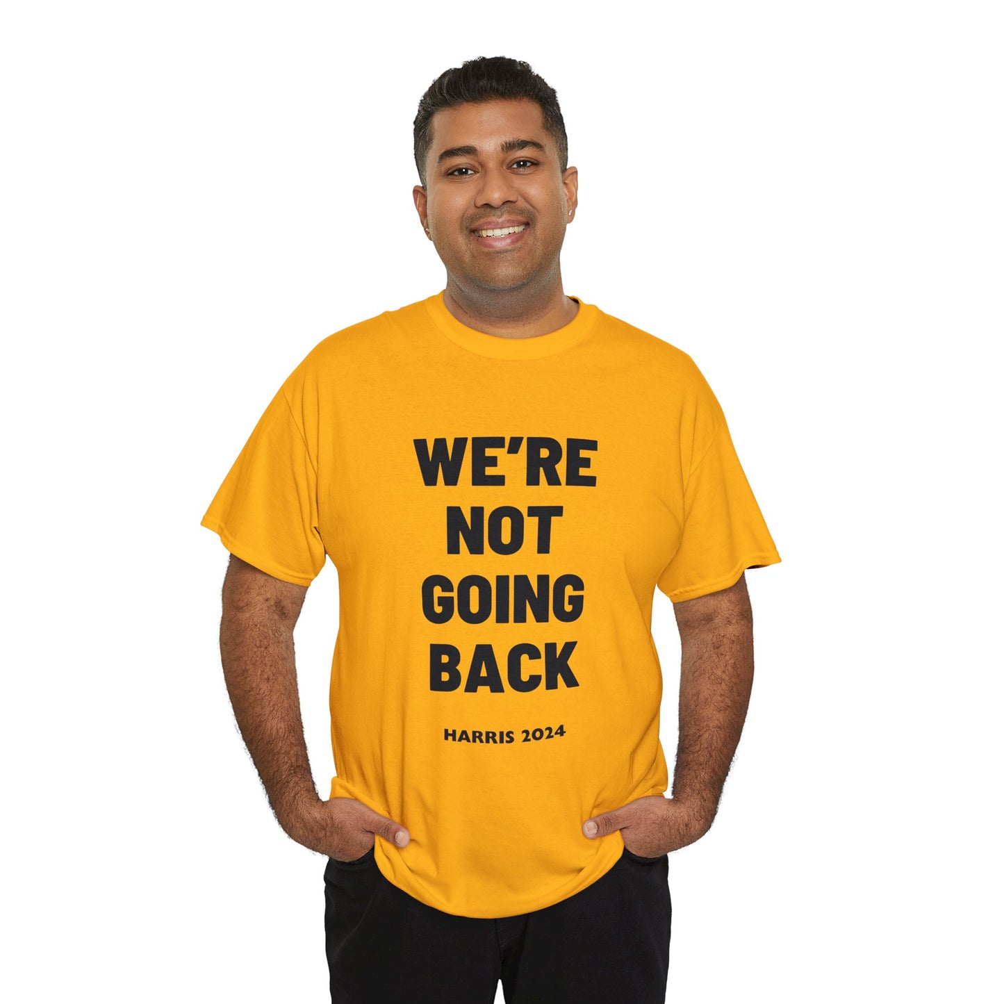 We're Not Going Back Kamala 2024 Slogan Black Print Unisex Heavy Cotton Tee T-Shirt