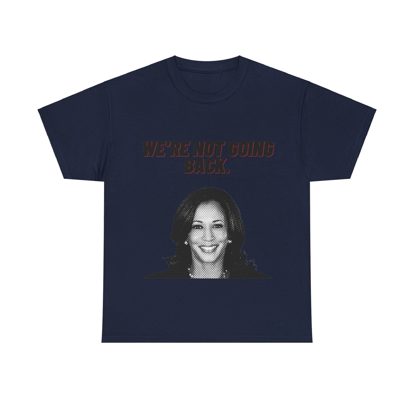 We're Not Going Back Kamala 2024 Unisex Heavy Cotton Tee Navy T-Shirt