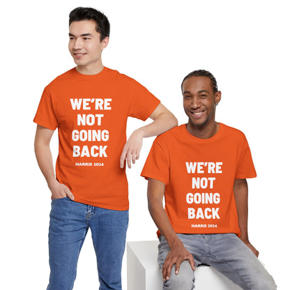 We're Not Going Back 2024 Kamala Slogan White Print Unisex Heavy Cotton Tee Orange T-Shirt