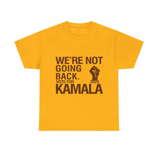 Brown & Gold We're Not Going Back Kamala 2024 Unisex Heavy Cotton Tee Gold T-Shirt